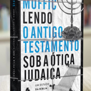 Lendo o Antigo Testamento sob a ótica judaica (Evan Moffic)