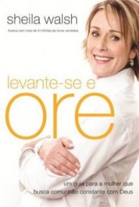 Levante-se e ore (Sheila Walsh)