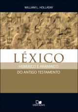 Léxico hebraico e aramaico do Antigo Testamento (William L. Holladay)