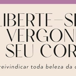 Liberte-se da vergonha do seu corpo (Jess Connolly)