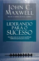 Liderando para o sucesso (John C. Maxwell)