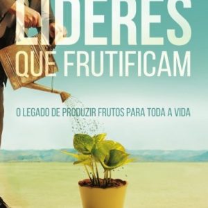 Lideres que frutificam (Josue Campanha)