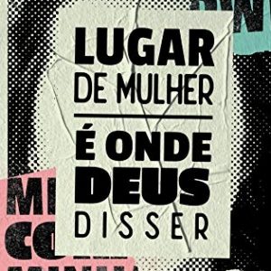 Lugar de mulher é onde Deus disser (Renata Veras)