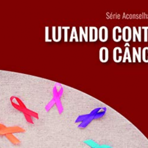 Lutando Contra o Câncer (David Powlison)