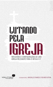 Lutando Pela Igreja (Ariovaldo Ramos – Ricardo Bitun)