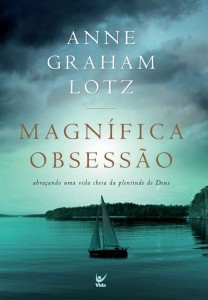 Magnífica Obsessão (Anne Graham Lotz)