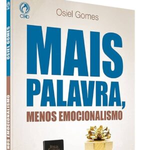 Mais Palavra menos emocionalismo (Osiel Gomes)