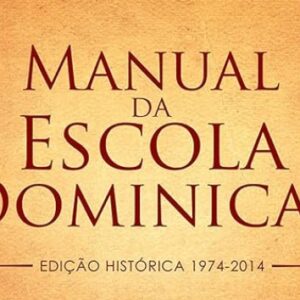 Manual da escola dominical (Antonio Gilberto)