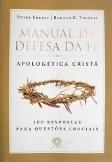 Manual de Defesa da Fé (Peter Kreeft e Ronald K. Tacelli)