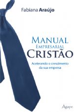 Manual empresarial cristão (Fabiana Araújo)