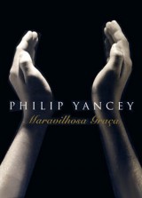 Maravilhosa Graça (Philip Yancey)