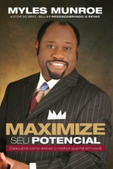 Maximize seu Potencial (Myles Munroe)