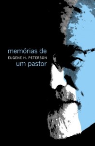 Memórias de um pastor (Eugene Peterson)