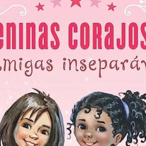 Meninas corajosas: amigas inseparáveis (Sheila Walsh)