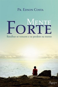 Mente forte (Edson Pereira Costa)