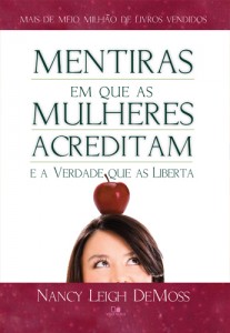 Mentiras em que as mulheres acreditam e a verdade que as liberta (Nancy Leigh DeMoss)