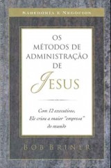 Os métodos de administração de Jesus (Bob Briner)