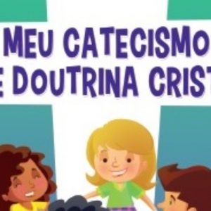 Meu catecismo de doutrina cristã