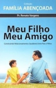 Meu filho, meu amigo (Renato Vargens)