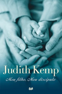 Meu Filho, meu Discípulo (Judith Kemp)