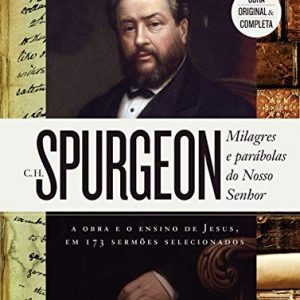 Milagres e parábolas do nosso Senhor (Charles H. Spurgeon)