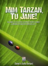 Mim Tarzan, Tu Jane! (Daniel e Kathy Bernard)