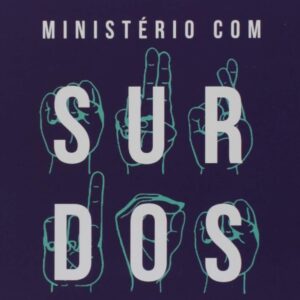 Ministério com surdos (Adoniran Melo)