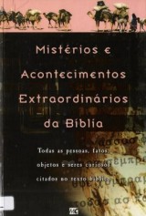 Mistérios e acontecimentos extraordinários da Bíblia (Jonathan A. Michaels)