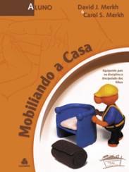 Mobiliando a casa – Aluno (David e Carol Sue Merkh)