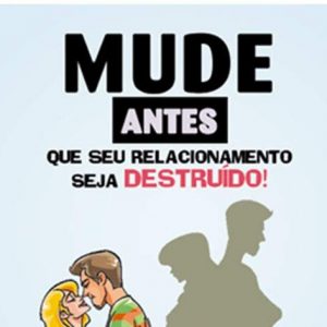 Mude antes que seu relacionamento seja destruído! (Junior Meireles)