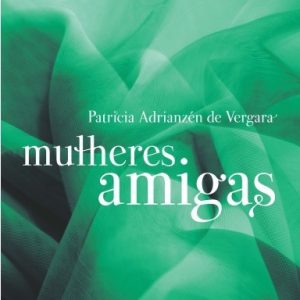 Mulheres amigas (Patricia Adrianzen De Vergara)