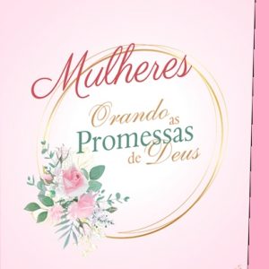 Mulheres orando as promessas de Deus (Arival Dias Casimiro)