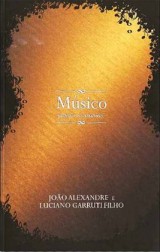 Músico: Profissão ou Ministério? (João Alexandre e Luciano Garruti Filho)