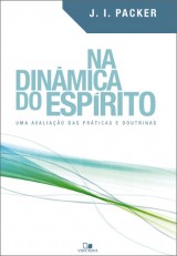 Na Dinâmica do Espírito (J. I. Packer)