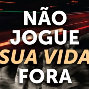 Não jogue sua vida fora (John Piper)