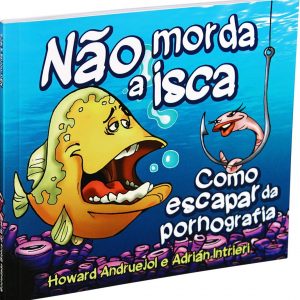 Não morda a isca (Howard Andruejol – Adrián Intrieri)