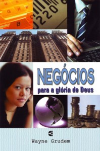 Negócios para a glória de Deus (Wayne Grudem)