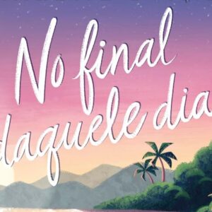 No final daquele dia (Arlene Diniz)