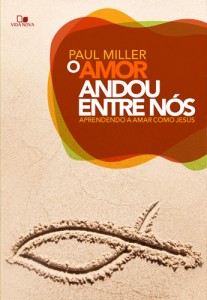 O Amor Andou Entre nós (Paul Miller)