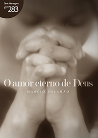 O amor eterno de Deus (Márcio Valadão)