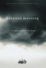 O anseio furioso de Deus (Brennan Manning)