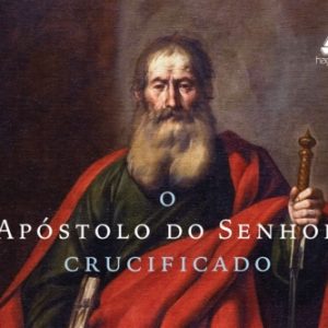 O apóstolo do Senhor crucificado (Michael J. Gorman)