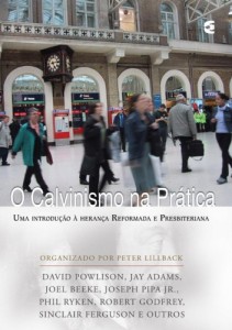 O Calvinismo na Prática (Peter Lillback)