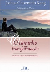 O caminho da transformação (Joshua Choonmin Kang)