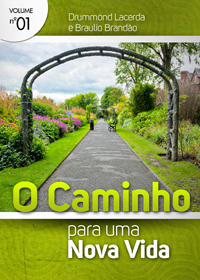 O Caminho Para uma Nova Vida (Drummond Lacerda – Braulio Brandão)