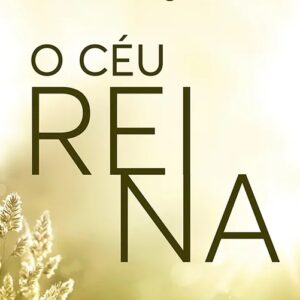 O céu reina (Nancy DeMoss Wolgemuth)