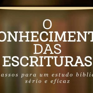 O conhecimento das Escrituras (R. C. Sproul)