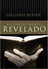 O Conhecimento revelado (Luciano Subirá)