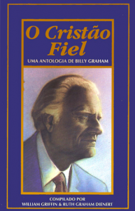 O Cristão Fiel (Willian Griffin – Ruth Graham Dienert)