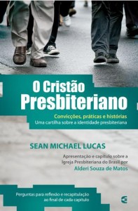 O cristão presbiteriano (Sean Michael Lucas)